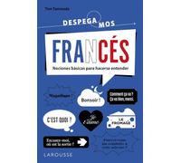 Francés. ¡Despegamos!: Nociones básicas para hacerse entender (LAROUSSE - Lengua Francesa - Manuales prácticos)