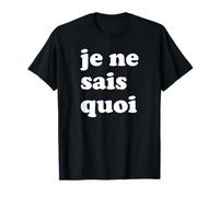 Francés Diciendo Je ne SAIS quoui París Vacaciones Francia Cita Camiseta