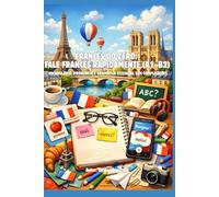 Francês do zero: fale francês rapidamente (A1-B2) Vocabulário, pronúncia e gramática essencial sem complicações