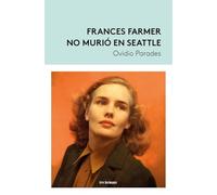 Frances Farmer no murió en Seattle: 74 (Tierras de la Nieve Roja)