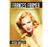 Frances Farmer: The Life and Films of a Troubled Star