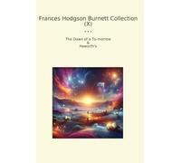 Frances Hodgson Burnett Collection (X): Dawn Morrow Haworth (Top Classics)