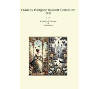 Frances Hodgson Burnett Collection (XI): Lady Quality Louisiana (Top Classics)