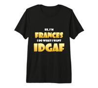 Frances Joke Idgaf Meme Funny Halloween Girl Costume Frances Camiseta Premium