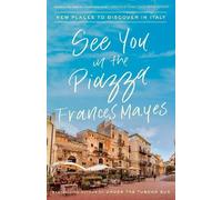 Frances Mayes See You in the Piazza (Tapa blanda) (Importación USA)