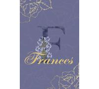 Frances Name Gift Journal: Monogram F Personalized Floral Notebook for Women Decorative Purple and Gold Monogram Journal, Cute Aesthetic Notebook, ... and Birthday Gift for Women Named Frances