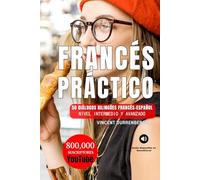 Francés práctico: 50 Diálogos bilingües francés-español