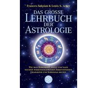 Frances Sakoian Das grosse Lehrbuch der Astrologie: Wie man Horosk (Tapa blanda)