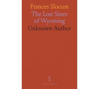 Frances Slocum: The Lost Sister of Wyoming