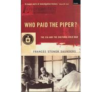 Frances Stonor Saunders Who Paid The Piper? (Tapa blanda)