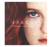 Frances – Things I've Never Said