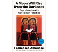 Francesca Albanese A Moon Will Rise from the Darkness (Tapa blanda)