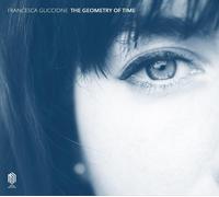 Francesca Guccione – The Geometry of Time – CD