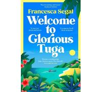 Francesca Segal Welcome to Glorious Tuga (Tapa blanda) Tuga Island Trilogy
