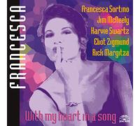 Francesca Sortino - With My Heart In A Song