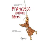 Francesco anima libera