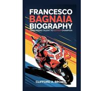 FRANCESCO BAGNAIA BIOGRAPHY: From Rising Talent to MotoGP Champion