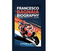 FRANCESCO BAGNAIA BIOGRAPHY: From Rising Talent to MotoGP Champion