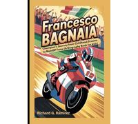 FRANCESCO BAGNAIA: Champion’s Journey from Childhood Dreams to MotoGP Fame (A Biography Book for kids)