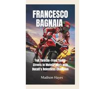 FRANCESCO BAGNAIA: Full Throttle-From Torino Streets to MotoGP Glory with Ducati’s Relentless Champion
