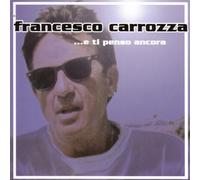 Francesco Carrozza - E Ti Penso Ancora