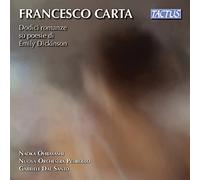 Francesco Carta : Douze romances sur des poèmes d'Emily Dickinson. Ohbayashi, Dal Santo.