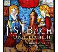 Francesco Cera; Coro della Radiotelevisione Svizzeria - J.S. BACH: Orgelbüchlein and Chorals