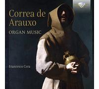 Francesco Cera - CORREA DE ARAUXO: Organ Music