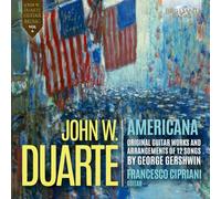 Francesco Cipriani - Duarte: Americana, Original Guitar Works and Arrangements of 12 Songs by Gershwin