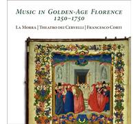 Francesco Corti - Music in Golden-Age Florence 1250-1750
