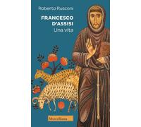 Francesco d’Assisi. Una vita (Pellicano rosso)