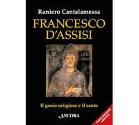 Francesco d'Assisi. Il genio religioso e il santo. Nuova ediz. (In cammino)