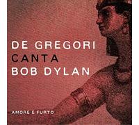 Francesco De Gregori - De Gregori Canta Bob Dylan - Amore E Furto