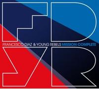 Francesco Diaz & Young Rebels - Mission Complete