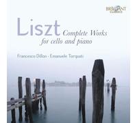 Francesco Dillon (cello; Emanuele Torquati (piano) - LISZT - DESWERT: Complete Cello and Piano Music (Originals and Transcriptions)