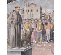 Francesco e frate lupo. L'arte racconta la leggenda dell'incontro