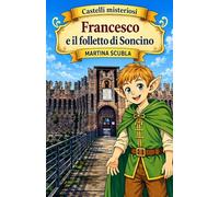 Francesco e il folletto di Soncino (Castelli misteriosi)