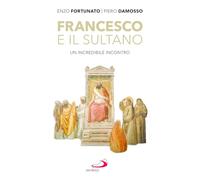 Francesco e il sultano. Un incredibile incontro (Parole per lo spirito)