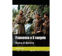 Francesco e il vangelo: Roma di Nerone