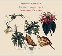 - - Francesco Geminiani: Concerti Grossi Op. 2