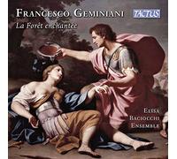 Francesco Geminiani & Elisa Baciocchi Ensemble – La Forêt enchantée – Tactus