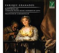 Francesco Granados / Car Granados: Goyescas Complete Piano Music Inspired (CD)