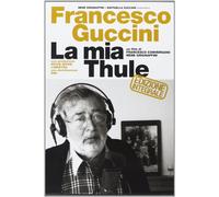 Francesco Guccini - La mia Thule (edizione integrale) [Italia] [DVD]