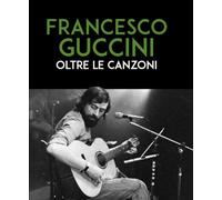 Francesco Guccini. Oltre le canzoni (Beaubourg)
