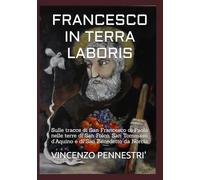 FRANCESCO IN TERRA LABORIS: Sulle tracce di San Francesco di Paola nelle terre di San Folco, San Tommaso d’Aquino e di San Benedetto da Norcia
