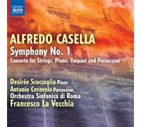 Francesco La Vecchia - Alfredo Casella : Symphonie n° 1, Concerto pour cordes, Piano, Timbales et Percussions