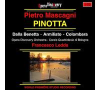 Francesco Ledda, Opera Discover Orchestra, Silvia Dalla Benetta, Fabio Armiliato, Carlo Colombara, Chiara Di Dino, Camilla Antonini, Moon Jin Kim - Pietro Mascagni: Pinotta