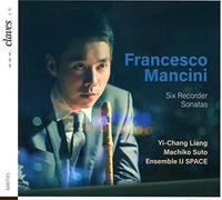Francesco Mancini : Six sonates pour flûte à bec. Liang, Suto, Ueda, Chiang.