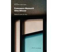 Francesco Mansutti Gino Miozzo. Padova la città che cresce (Monovolume)