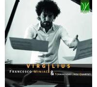 Francesco Miniaci / Tchaikovsky Jazz Quartet - Virgilius / Francesco Miniaci